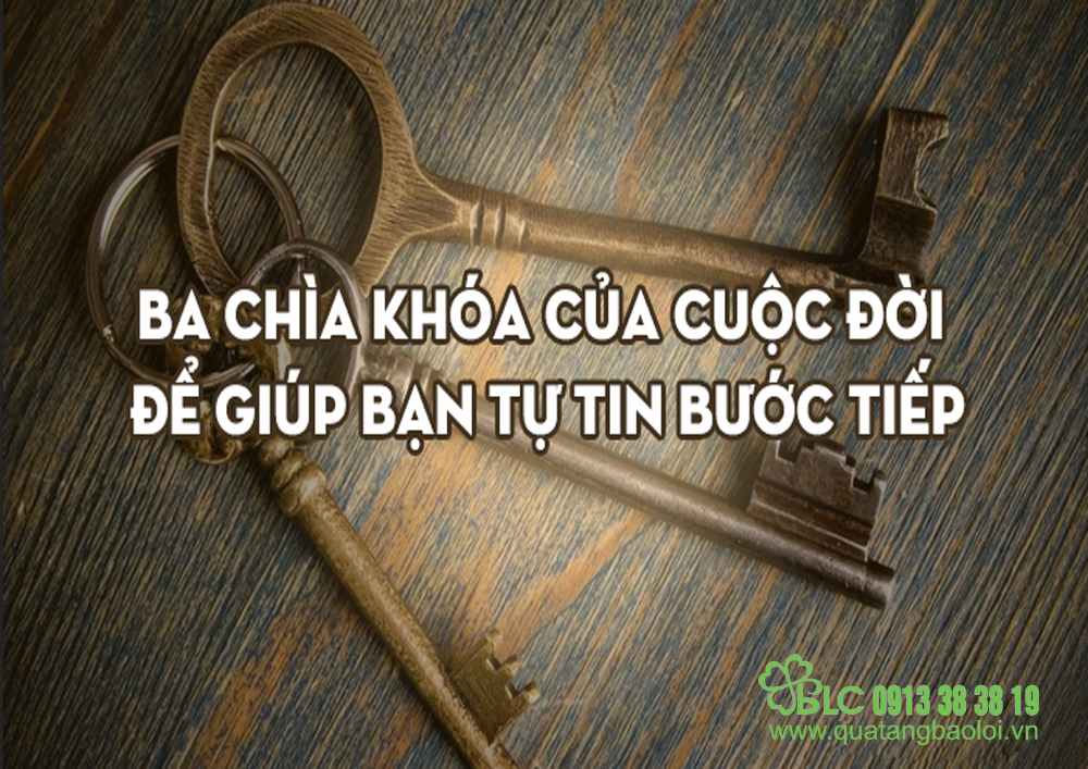 Ba chìa khóa cuộc đời để giúp bạn tự tin bước tiếp
